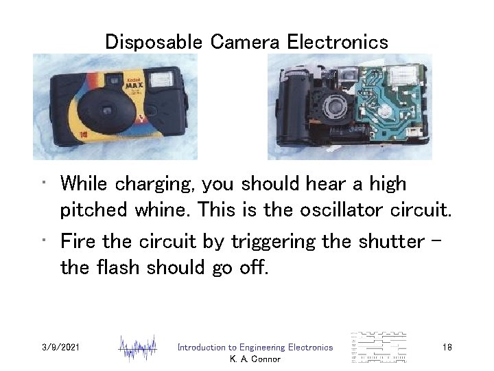 Disposable Camera Electronics • While charging, you should hear a high pitched whine. This
