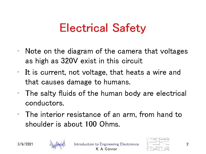 Electrical Safety • Note on the diagram of the camera that voltages as high