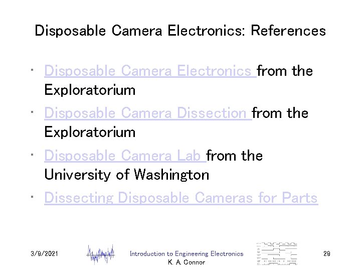 Disposable Camera Electronics: References • Disposable Camera Electronics from the Exploratorium • Disposable Camera