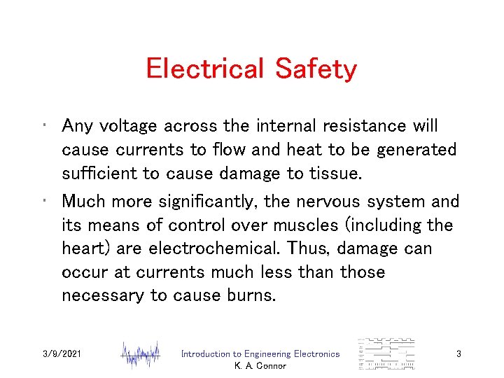 Electrical Safety • Any voltage across the internal resistance will cause currents to flow