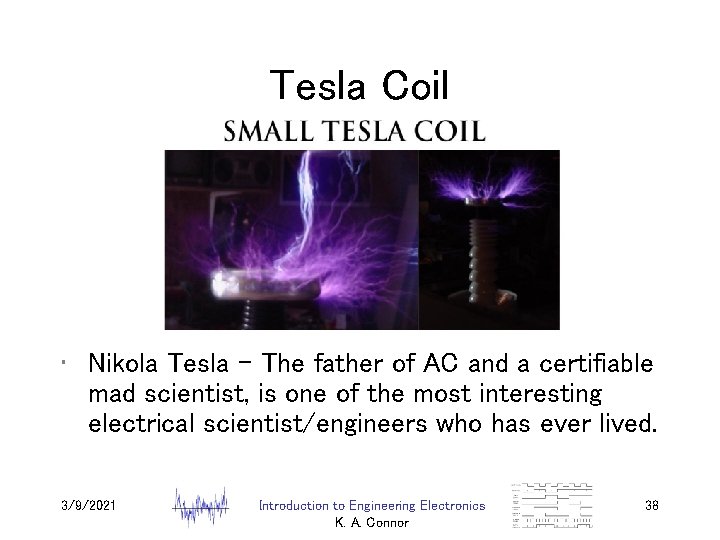 Tesla Coil • Nikola Tesla – The father of AC and a certifiable mad