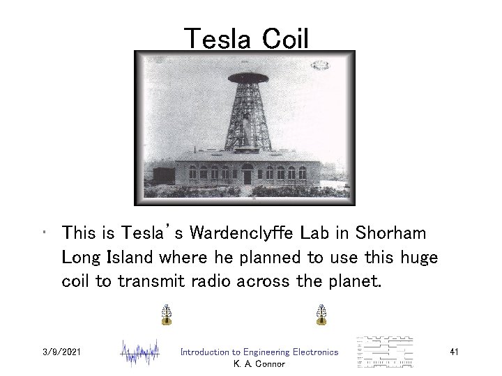 Tesla Coil • This is Tesla’s Wardenclyffe Lab in Shorham Long Island where he