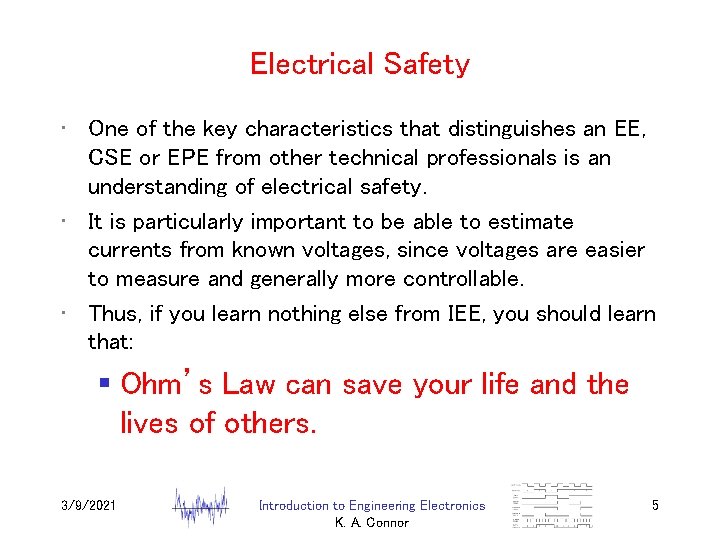 Electrical Safety • One of the key characteristics that distinguishes an EE, CSE or