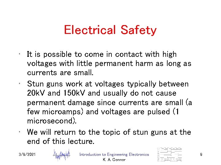 Electrical Safety • It is possible to come in contact with high voltages with