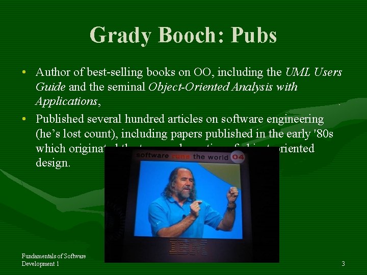 Grady Booch: Pubs • Author of best-selling books on OO, including the UML Users