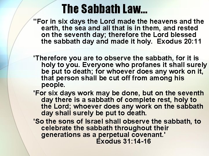 The Sabbath Law… "For in six days the Lord made the heavens and the