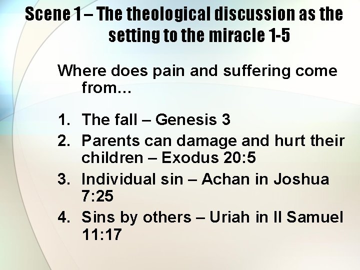 Scene 1 – The theological discussion as the setting to the miracle 1 -5