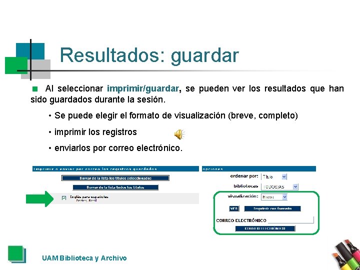 Resultados: guardar < Al seleccionar imprimir/guardar, se pueden ver los resultados que han sido