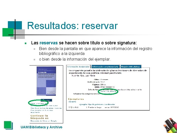 Resultados: reservar n Las reservas se hacen sobre título o sobre signatura: n n