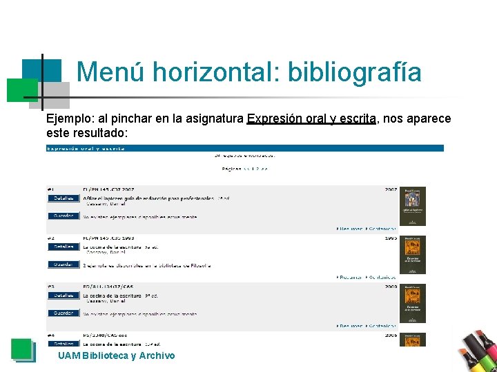Menú horizontal: bibliografía Ejemplo: al pinchar en la asignatura Expresión oral y escrita, nos