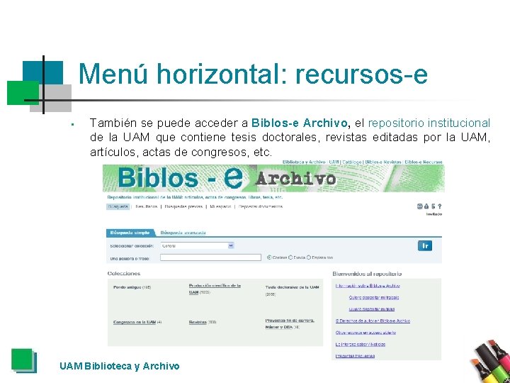 Menú horizontal: recursos-e § También se puede acceder a Biblos-e Archivo, el repositorio institucional