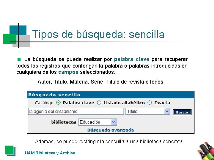 Tipos de búsqueda: sencilla < La búsqueda se puede realizar por palabra clave para