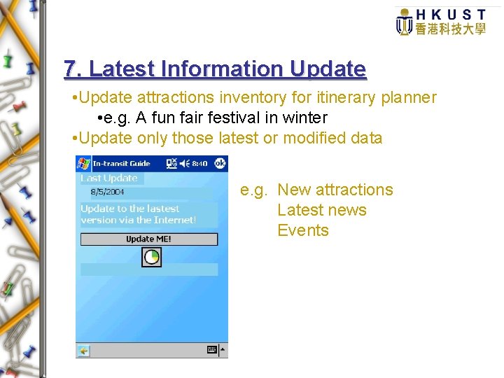 7. Latest Information Update • Update attractions inventory for itinerary planner • e. g.