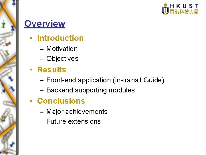 Overview • Introduction – Motivation – Objectives • Results – Front-end application (In-transit Guide)