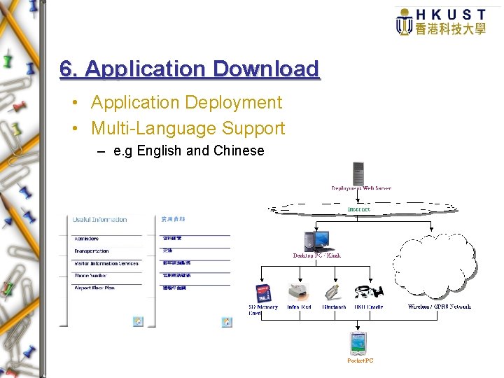 6. Application Download • Application Deployment • Multi-Language Support – e. g English and