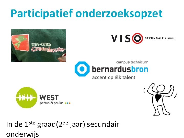 Participatief onderzoeksopzet In de 1 ste graad(2 de jaar) secundair onderwijs 