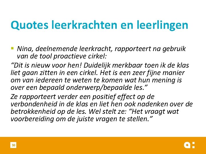 Quotes leerkrachten en leerlingen § Nina, deelnemende leerkracht, rapporteert na gebruik van de tool