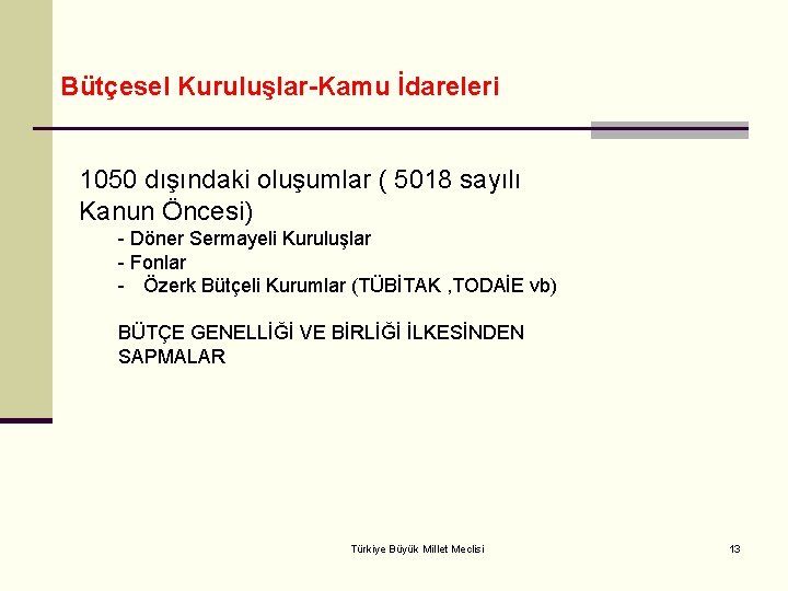 Bütçesel Kuruluşlar-Kamu İdareleri 1050 dışındaki oluşumlar ( 5018 sayılı Kanun Öncesi) - Döner Sermayeli