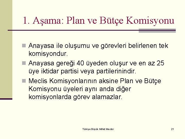 1. Aşama: Plan ve Bütçe Komisyonu n Anayasa ile oluşumu ve görevleri belirlenen tek