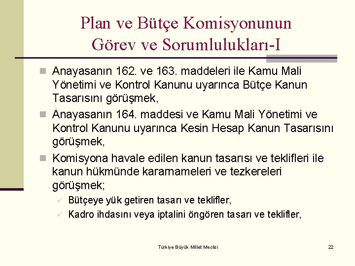 Plan ve Bütçe Komisyonunun Görev ve Sorumlulukları-I n Anayasanın 162. ve 163. maddeleri ile