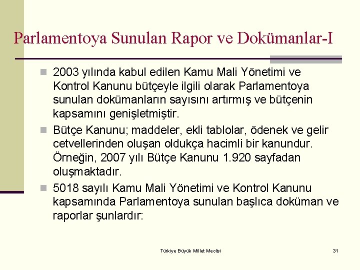 Parlamentoya Sunulan Rapor ve Dokümanlar-I n 2003 yılında kabul edilen Kamu Mali Yönetimi ve