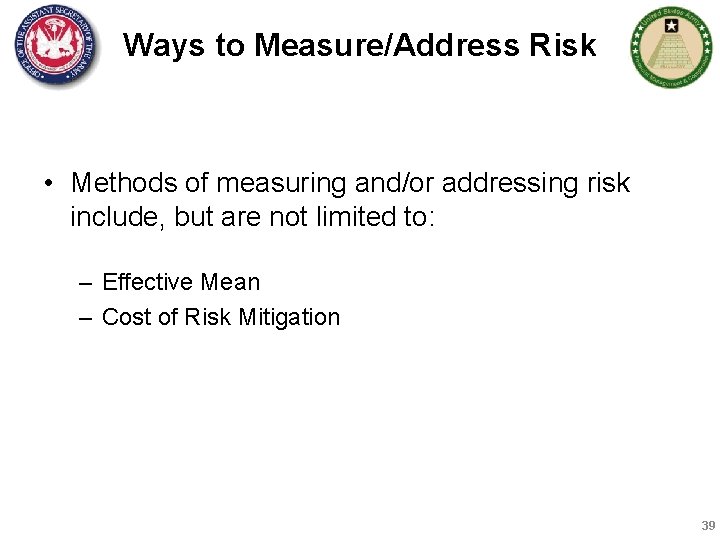 Ways to Measure/Address Risk • Methods of measuring and/or addressing risk include, but are