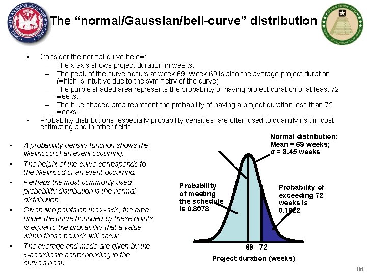 The “normal/Gaussian/bell-curve” distribution • • • Consider the normal curve below: – The x-axis