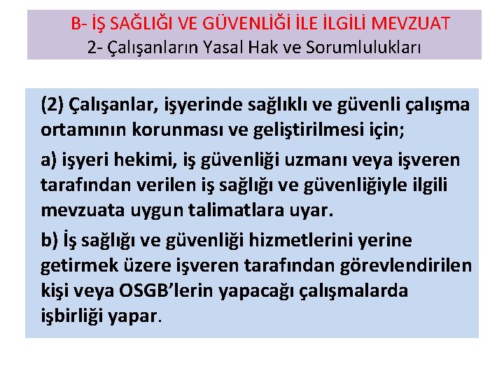  B- İŞ SAĞLIĞI VE GÜVENLİĞİ İLE İLGİLİ MEVZUAT 2 - Çalışanların Yasal Hak