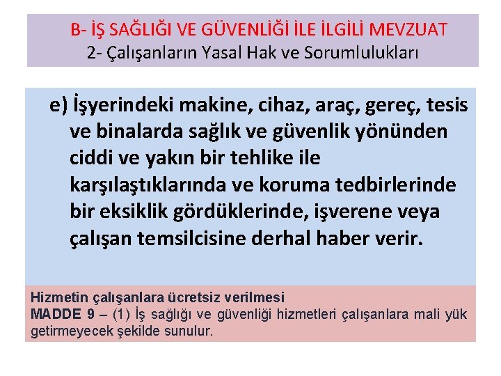  B- İŞ SAĞLIĞI VE GÜVENLİĞİ İLE İLGİLİ MEVZUAT 2 - Çalışanların Yasal Hak