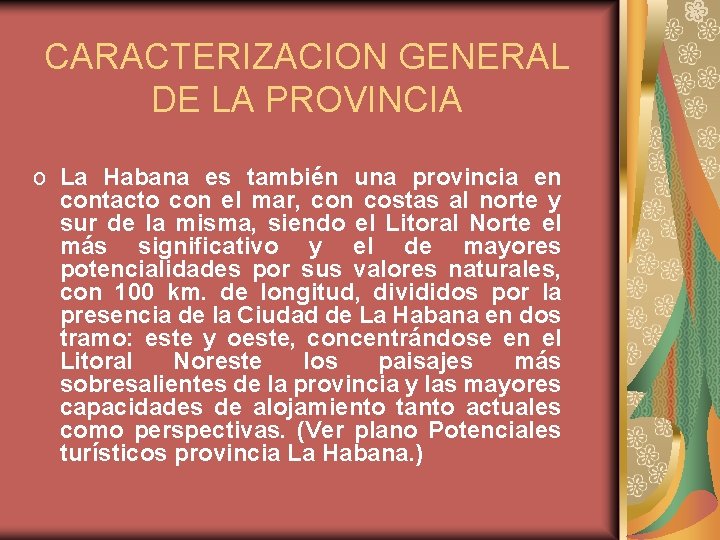 CARACTERIZACION GENERAL DE LA PROVINCIA o La Habana es también una provincia en contacto