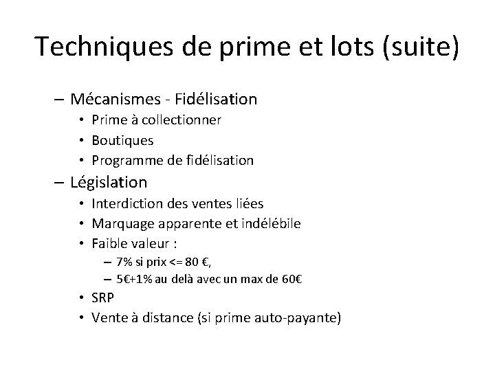 Techniques de prime et lots (suite) – Mécanismes - Fidélisation • Prime à collectionner