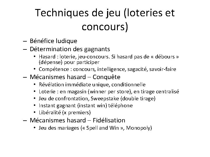 Techniques de jeu (loteries et concours) – Bénéfice ludique – Détermination des gagnants •