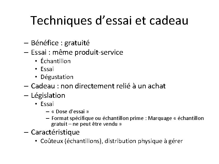 Techniques d’essai et cadeau – Bénéfice : gratuité – Essai : même produit-service •
