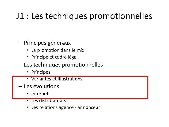 J 1 : Les techniques promotionnelles – Principes généraux • La promotion dans le