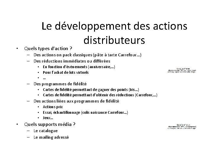  • Le développement des actions distributeurs Quels types d’action ? – Des actions