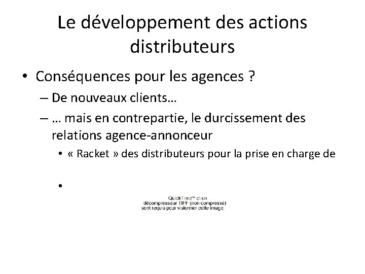 Le développement des actions distributeurs • Conséquences pour les agences ? – De nouveaux