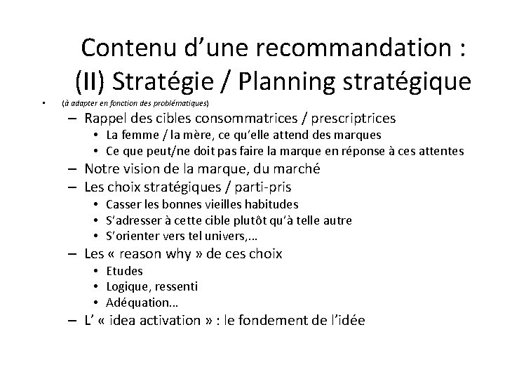 Contenu d’une recommandation : (II) Stratégie / Planning stratégique • (à adapter en fonction