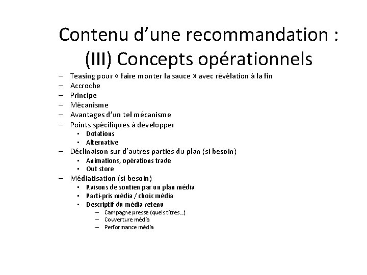 Contenu d’une recommandation : (III) Concepts opérationnels – – – Teasing pour « faire