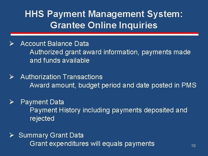 HHS Payment Management System: Grantee Online Inquiries Ø Account Balance Data Authorized grant award