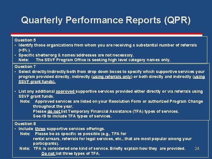 Quarterly Performance Reports (QPR) Question 5 • Identify those organizations from whom you are