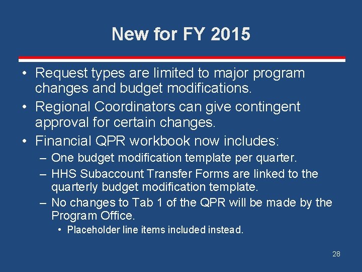 New for FY 2015 • Request types are limited to major program changes and