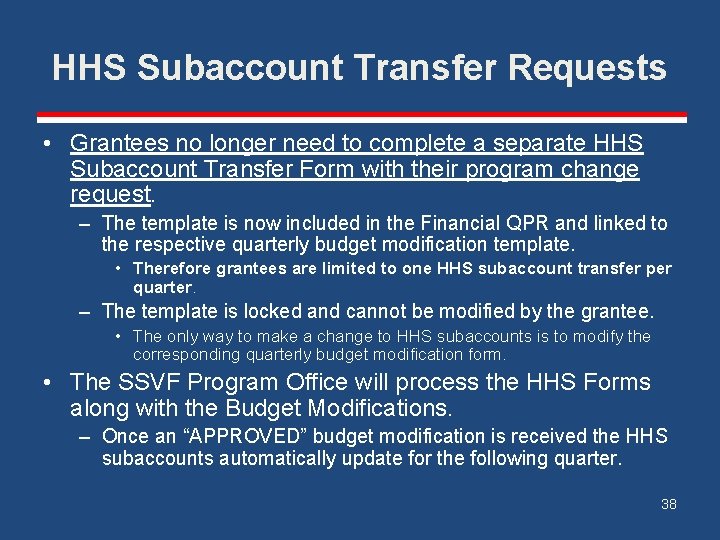 HHS Subaccount Transfer Requests • Grantees no longer need to complete a separate HHS