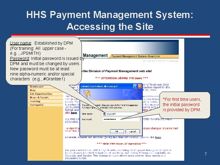 HHS Payment Management System: Accessing the Site User name: Established by DPM (For training: