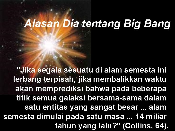 Alasan Dia tentang Big Bang "Jika segala sesuatu di alam semesta ini terbang terpisah,