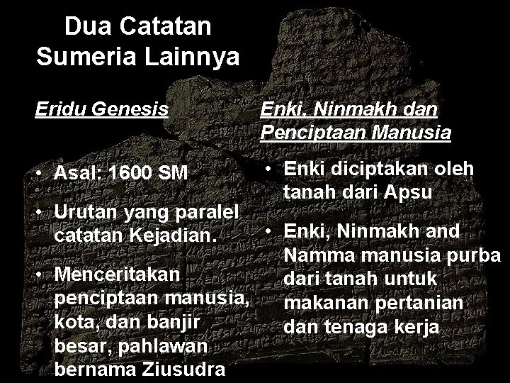 Dua Catatan Sumeria Lainnya Eridu Genesis Enki, Ninmakh dan Penciptaan Manusia • Asal: 1600