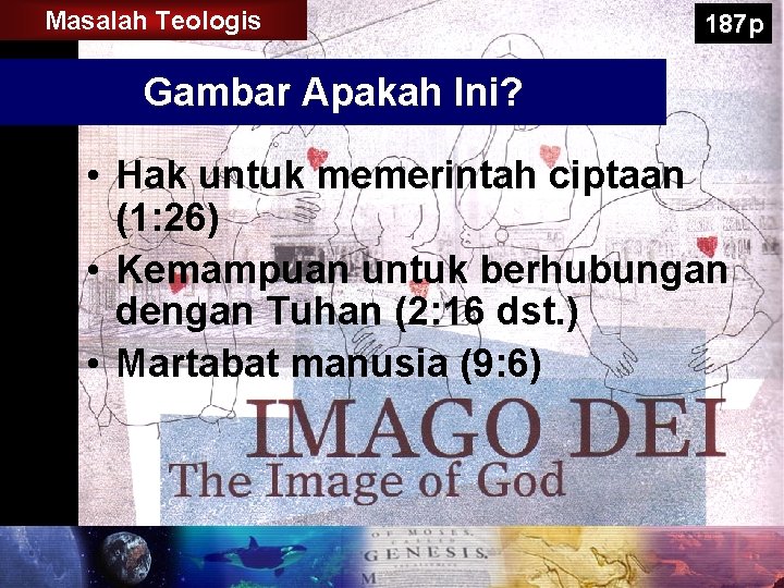 Masalah Teologis 187 p 35 Gambar Apakah Ini? • Hak untuk memerintah ciptaan (1: