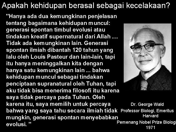 Apakah kehidupan berasal sebagai kecelakaan? "Hanya ada dua kemungkinan penjelasan tentang bagaimana kehidupan muncul: