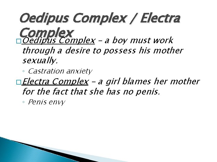 Oedipus Complex / Electra Complex �Oedipus Complex – a boy must work through a