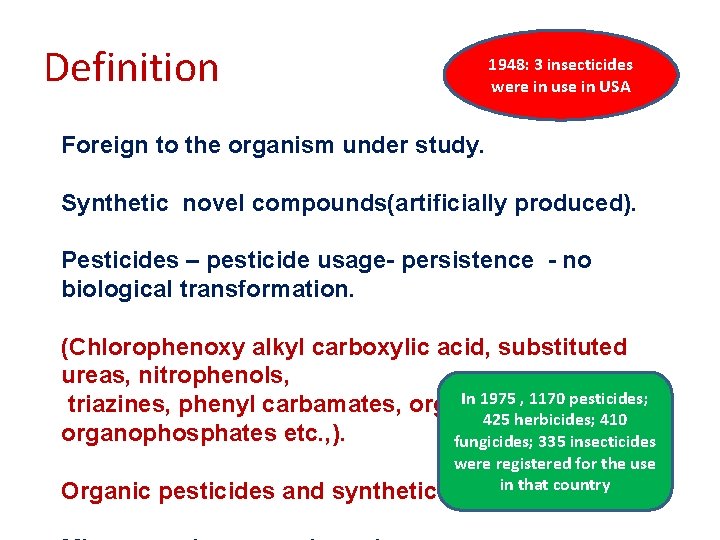 Definition 1948: 3 insecticides were in use in USA Foreign to the organism under