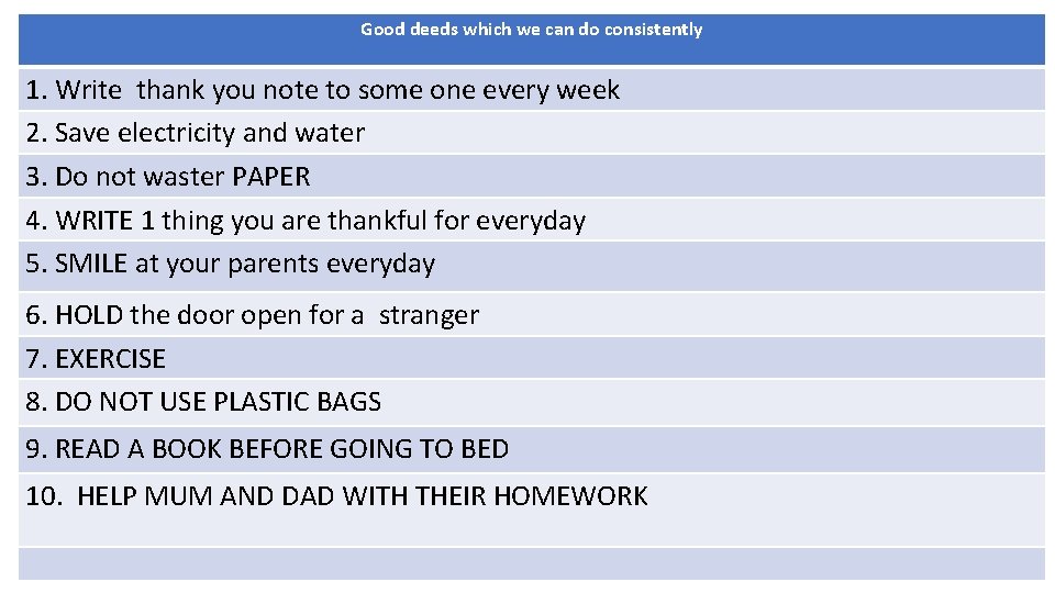 Good deeds which we can do consistently 1. Write thank you note to some Good deeds which we can do consistently 1. Write thank you note to some